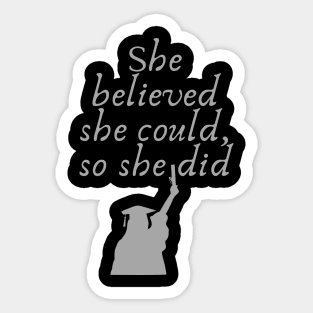 She believed she could, so she did Sticker